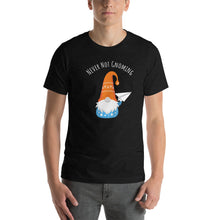 Load image into Gallery viewer, Never Not Gnoming: Short-Sleeve Unisex T-Shirt